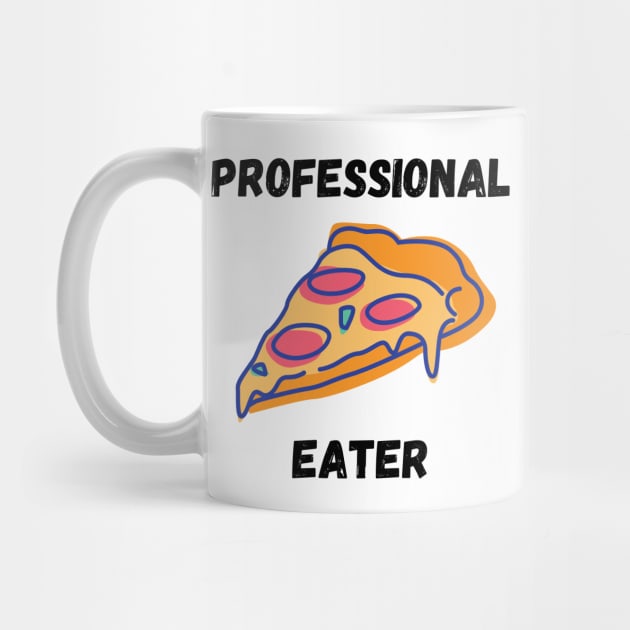 Professional Pizza Eater Funny Pizza Lover Gift by nathalieaynie